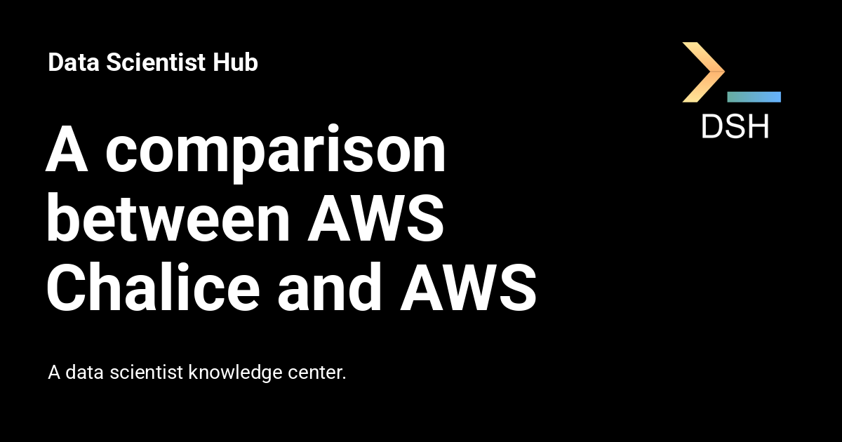 A comparison between AWS Chalice and AWS SAM Data Scientist Hub